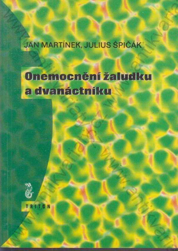 Jan Martínek, Julius Špičák  - Onemocnění žaludku a dvanáctníku