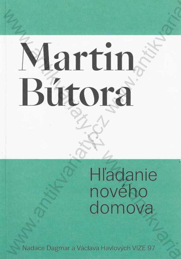 Martin Bútora - Hl´adanie nového domova