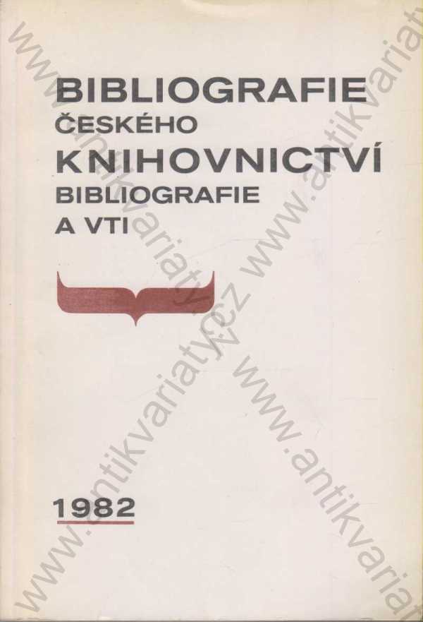  - Bibliografie českého knihovnictví  - ČSR 1982