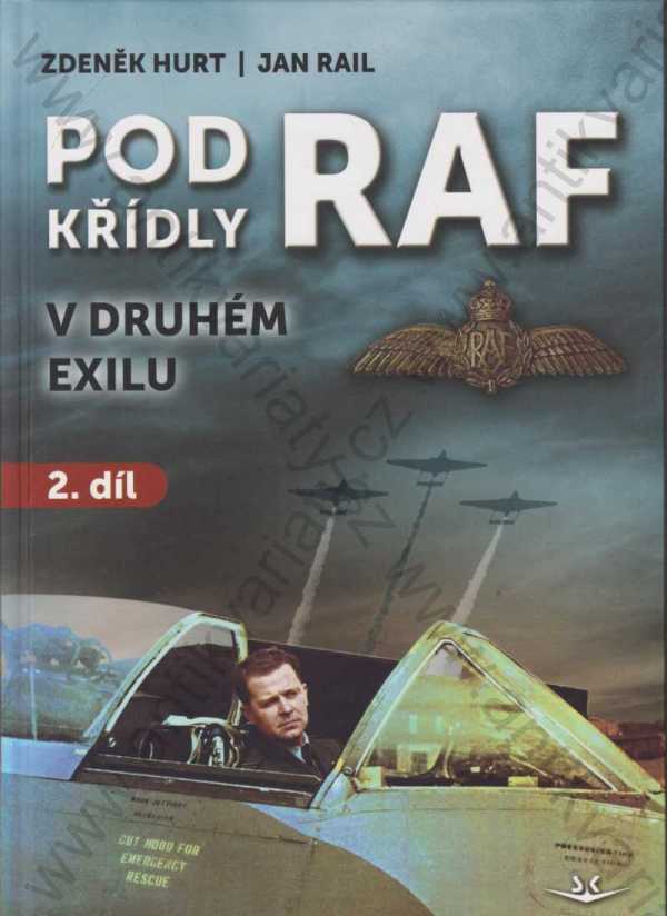 Zdeněk Hurt, Jan Rail - Pod křídly RAF v druhém exilu - 2. díl
