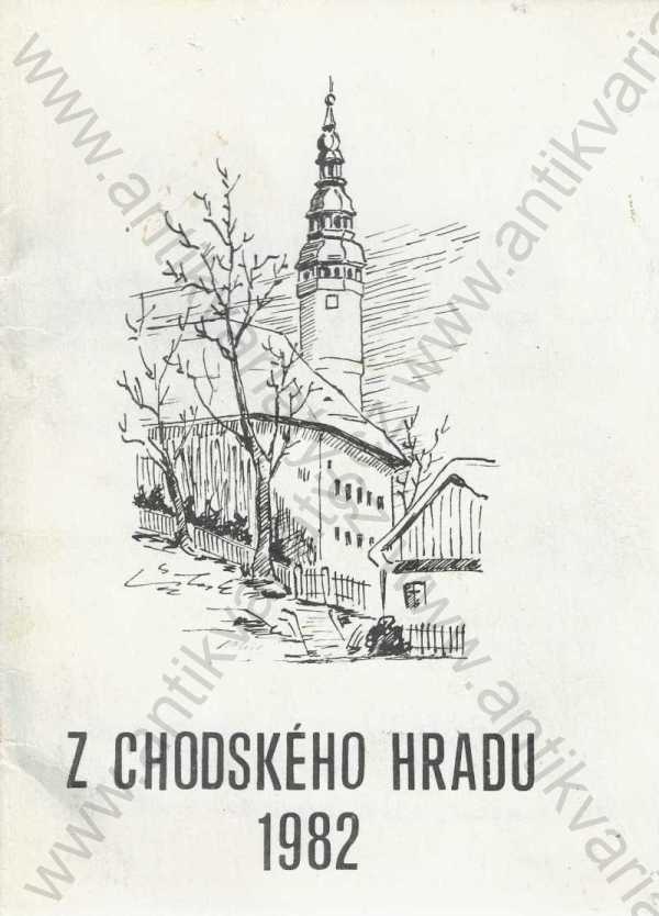 Vladimír Baier - Josef Haas (eds.) - Z Chodského hradu 1982