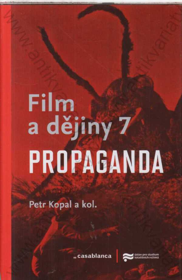 Petr Kopal a kol.  - Propaganda - Film a dějiny 7