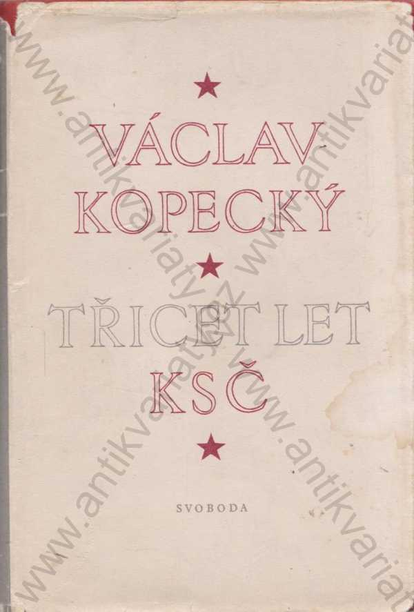 Václav Kopecký - 30 let KSČ