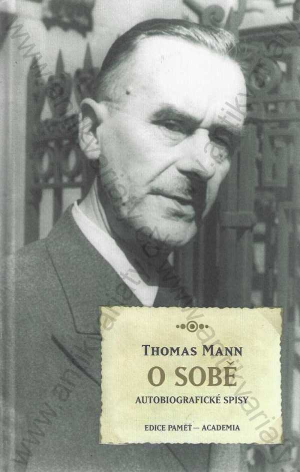 Thomas Mann - O sobě. Autobiografické spisy