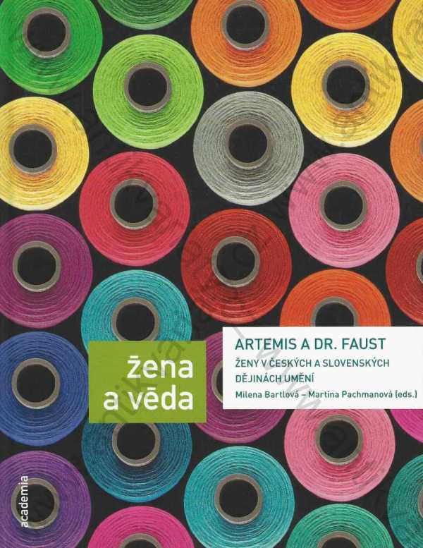 Milena Bartlová - Martina Pachmanová (eds.) - Artemis a Dr. Faust