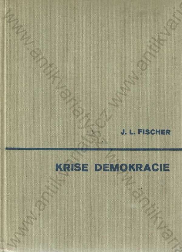 J. L. Fischer  - Krise demokracie 1/2