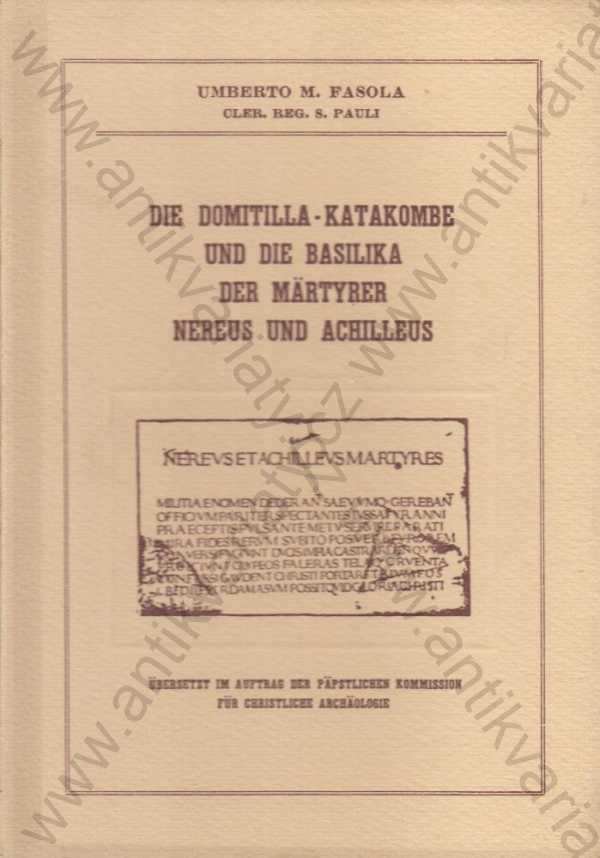 Umberto M. Fasola - Die Domitilla-Katakombe / Katakomby v Domitille (německy)