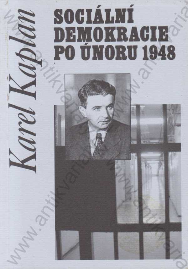 Karel Kaplan - Sociální demokracie po únoru 1948