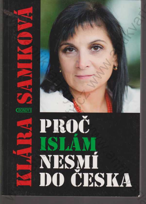 Klára Samková - Proč islám nesmí do Česka
