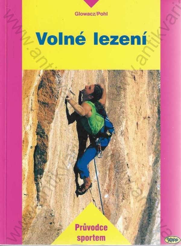 Stefan Glowacz, Wolfgang Pohl - Volné lezení
