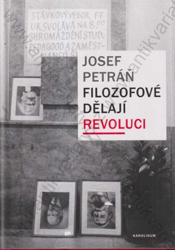 Josef Petráň - Filozofové dělají revoluci