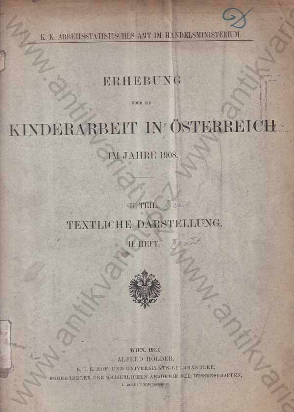  - Erhebung über die Kinderarbeit in Österreich / Průzkum o dětské práci v Rakousku 1908