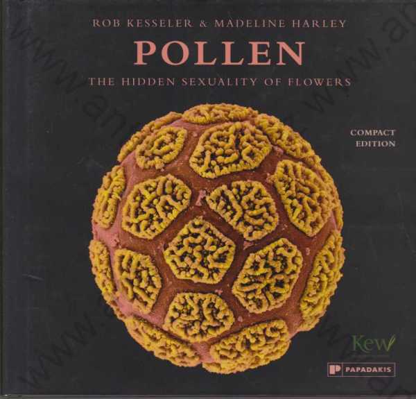 Rob Kesseler - Pollen: The Hidden Sexuality of Plants