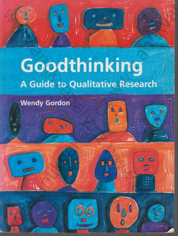 Wendy Gordon - Goodthinking - A Guide to Qualitative Research