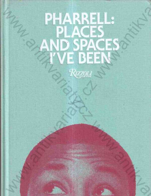 - Pharrell: Places and spaces I´ve been * Pharrell: Místa a prostory, kde jsem byl