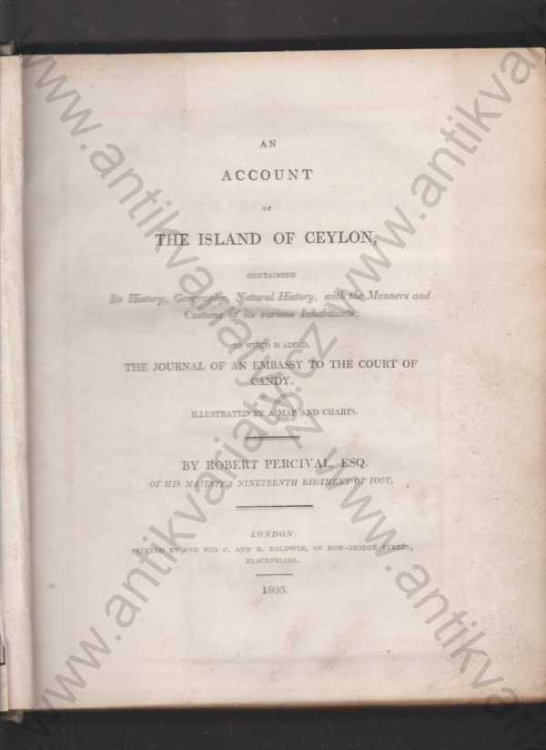 Robert Percival - An Account Of The Island Of Ceylon Containing Its History, Geography, Natural History, With The Manners And Customs Of Its Various Inhabitants